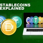 Stablecoins Explained: Are They the Future of Cryptocurrency? 8 Stablecoins Explained